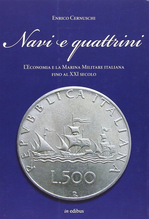 Navi E Quattrini. L'economia E La Marina Militare Italiana Fino …