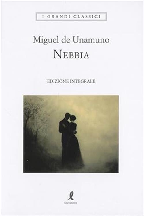 Nebbia Miguel De Unamuno Liberamente 2025