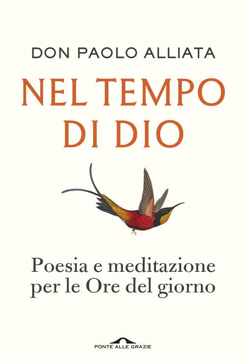 Nel Tempo Di Dio. Poesia E Meditazione Per Le Ore …