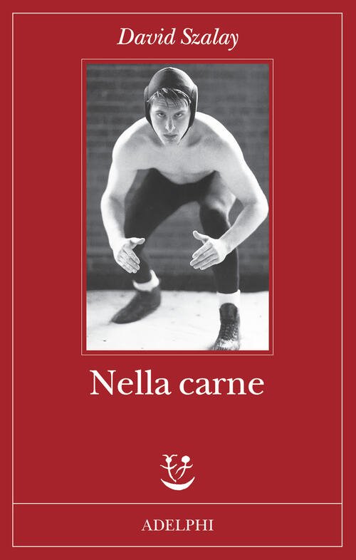 Nella Carne David Szalay Adelphi 2025