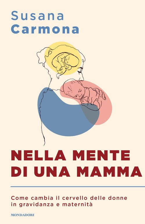 Nella Mente Di Una Mamma. Come Cambia Il Cervello Delle …