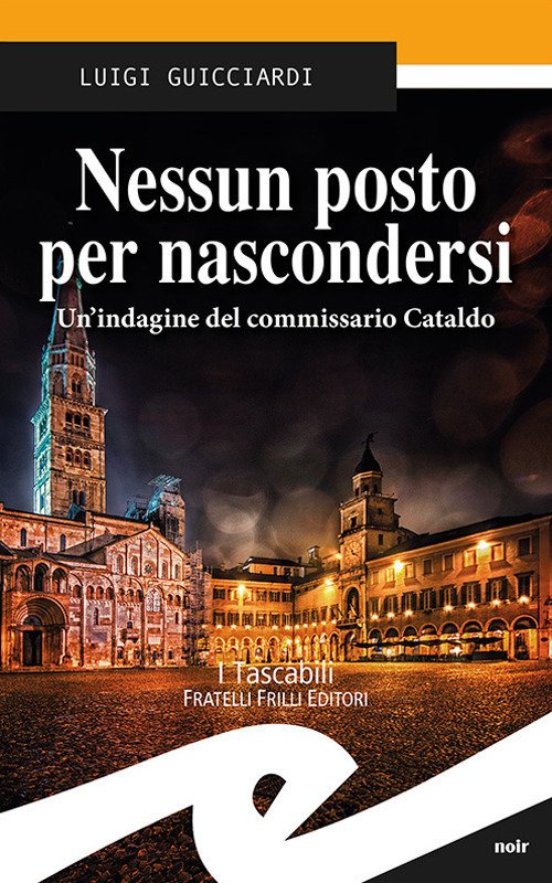 Nessun Posto Per Nascondersi. Un'indagine Del Commissario Cataldo