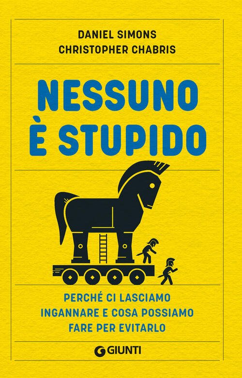 Nessuno E Stupido. Perche Ci Lasciamo Ingannare E Cosa Possiamo …