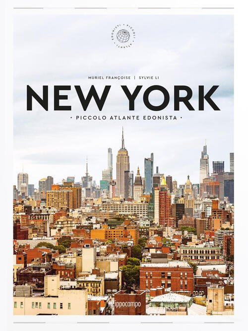 New York. Piccolo Atlante Edonista Françoise Muriel L'ippocampo 2025