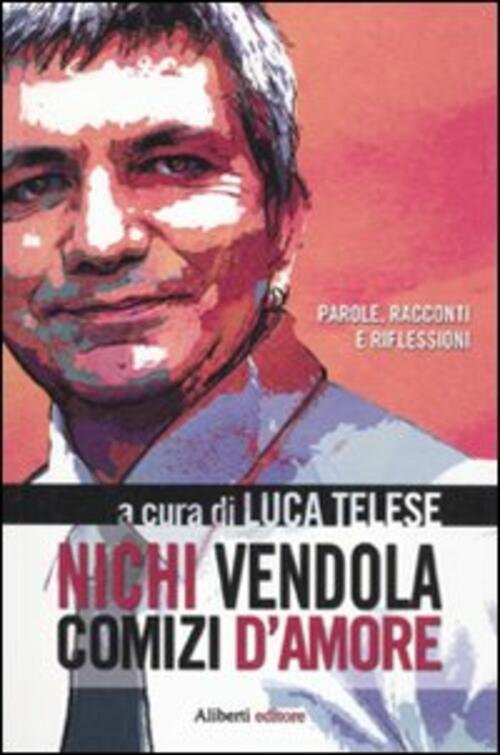 Nichi Vendola. Comizi D'amore | Immagine Gallery 2