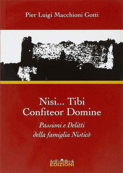 Nisi. Tibi Confiteor Damine. Passioni E Delitti Della Famiglia Nistico | Immagine principale