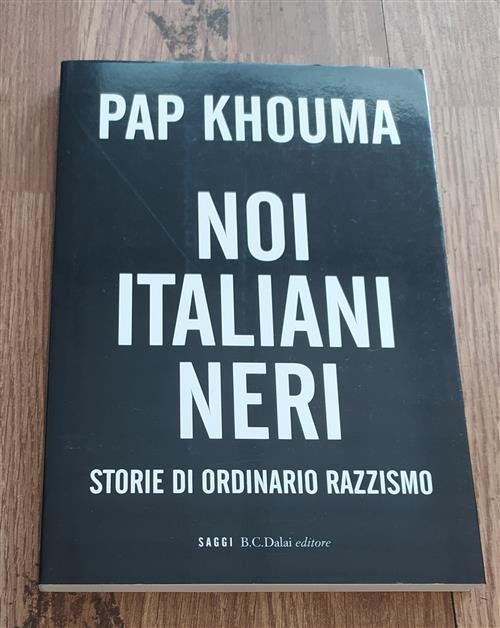 Noi Italiani Neri. Storia Di Ordinario Razzismo