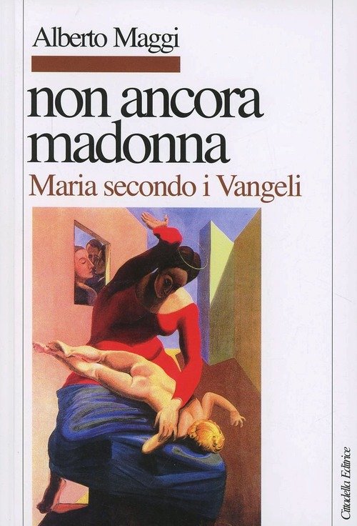 Non Ancora Madonna. Maria Secondo I Vangeli