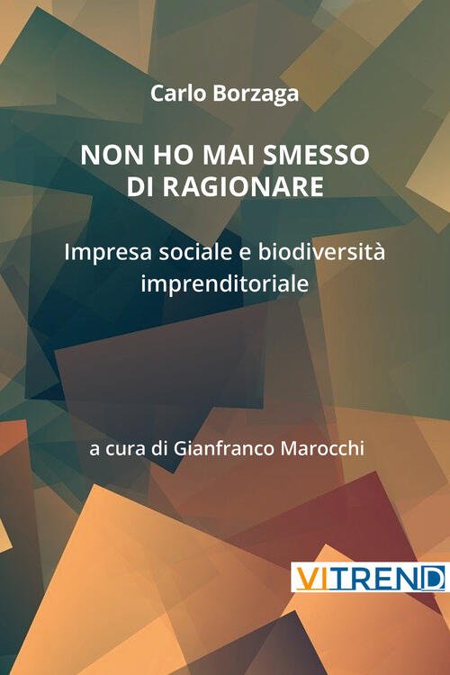 Non Ho Mai Smesso Di Ragionare. Impresa Sociale E Biodiversita …