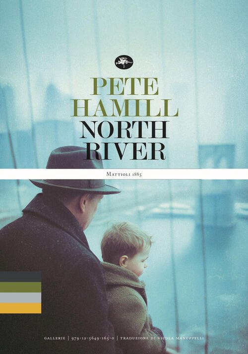 North River. Ediz. Italiana Pete Hamill Mattioli 1885 2025