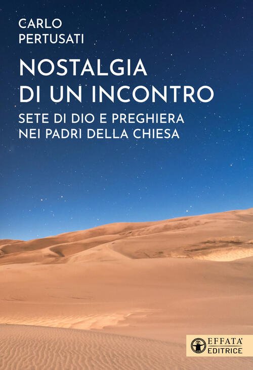 Nostalgia Di Un Incontro. Sete Di Dio E Preghiera Nei …