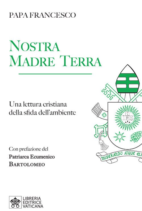 Nostra Madre Terra. Una Lettura Cristiana Della Sfida Dell'ambiente