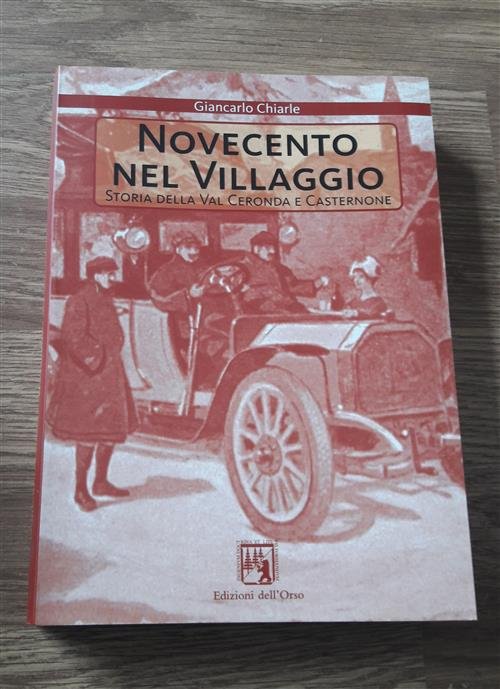 Novecento Nel Villaggio. Storia Della Val Ceronda E Casternone