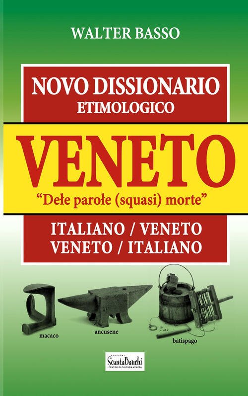 Novo Dissionario Etimologico Veneto Delle Parole (Squasi Morte) Walter Basso …