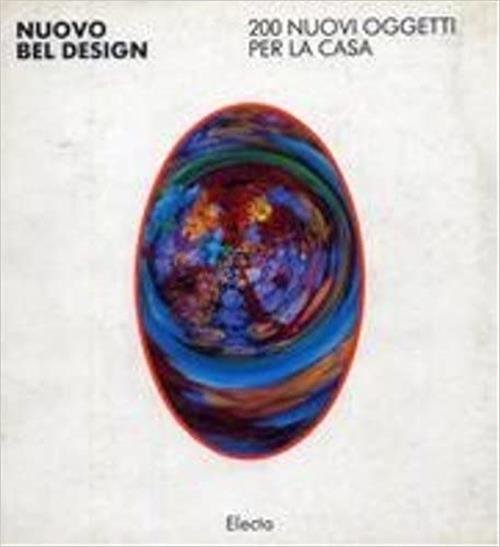 Nuovo Bel Design. Catalogo Della Mostra. 200 Nuovi Oggetti Per … | Immagine principale