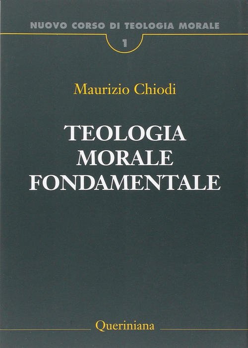 Nuovo Corso Di Teologia Morale. Vol. 1: Teologia Morale Fondamentale. …