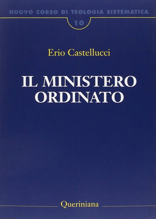 Nuovo Corso Di Teologia Sistematica. Vol. 10: Il Ministero Ordinato. …