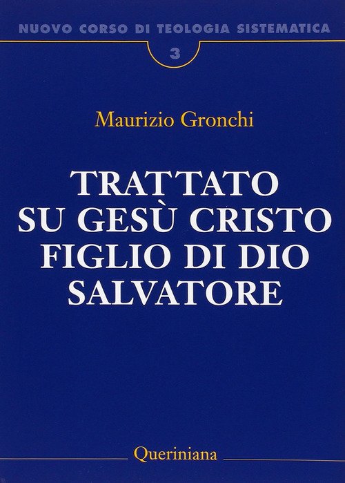 Nuovo Corso Di Teologia Sistematica. Vol. 3: Trattato Su Gesu …