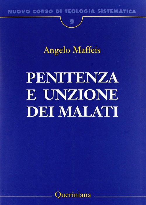 Nuovo Corso Di Teologia Sistematica. Vol. 9: Penitenza E Unzione …