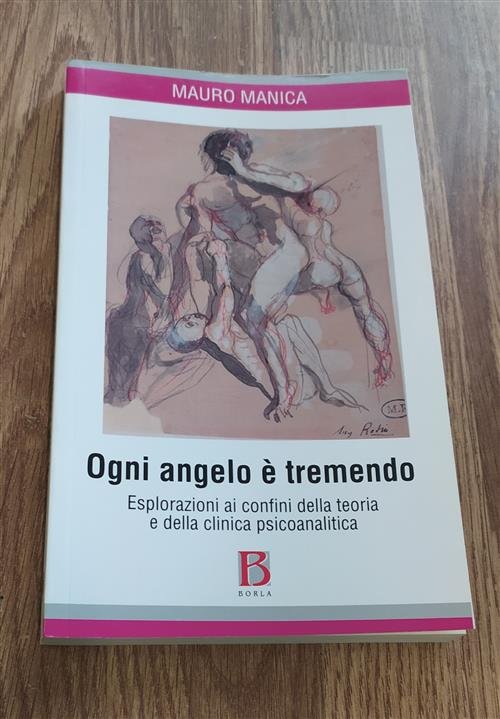 Ogni Angelo E Tremendo. Esplorazioni Ai Confini Della Teoria E …