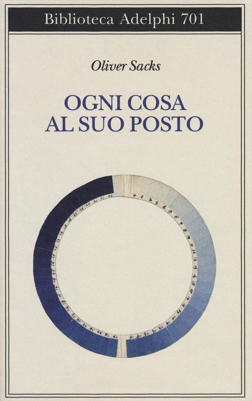 Ogni Cosa Al Suo Posto Oliver Sacks Adelphi 2019