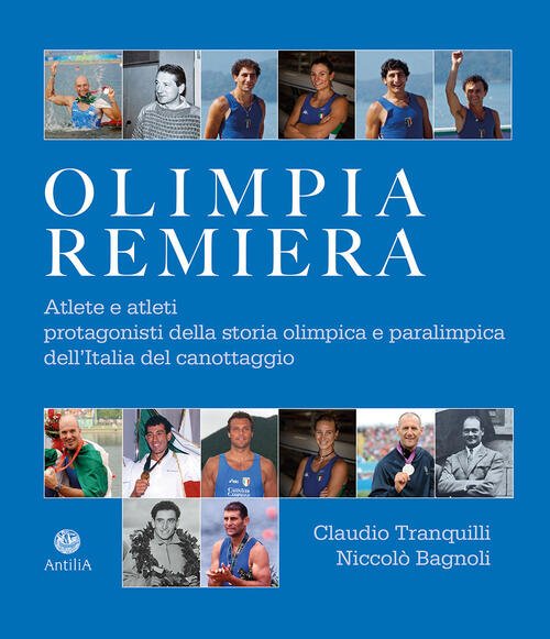Olimpia Remiera. Le Atlete E Gli Atleti Protagonisti Della Storia …