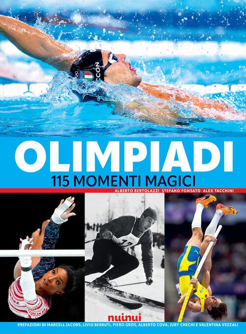 Olimpiadi. 115 Momenti Magici Alberto Bertolazzi Nuinui 2024