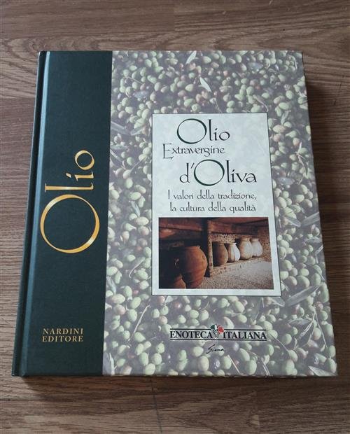 Olio Extravergine D'oliva. I Valori Della Tradizione, La Cultura Della …