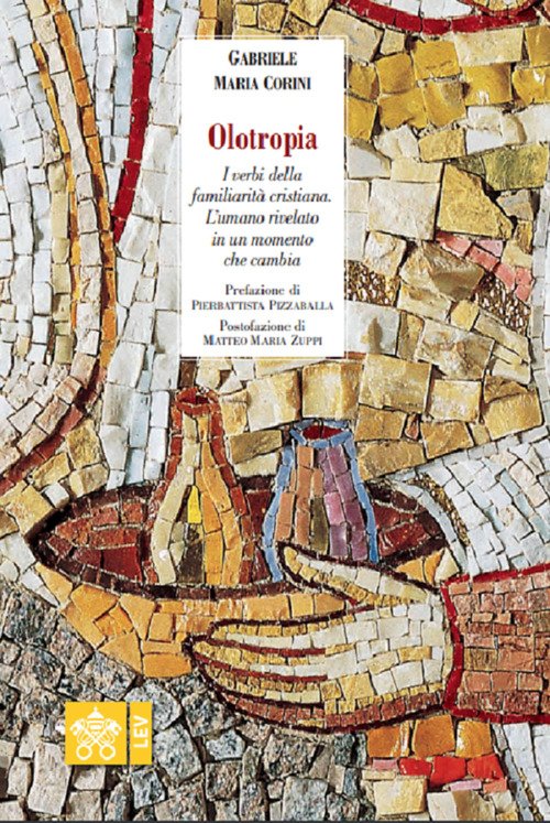 Olotropia. I Verbi Della Familiarita Cristiana. L'umano Rivelato In Un …