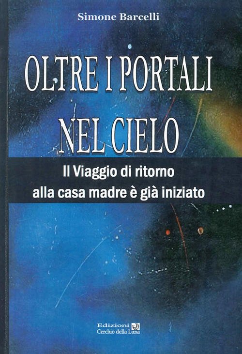 Oltre I Portali Nel Cielo. Il Viaggio Di Ritorno Alla …