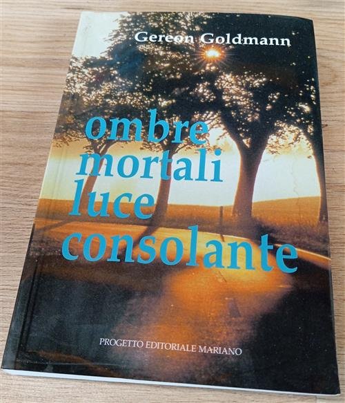 Ombre Mortali Luce Consolante