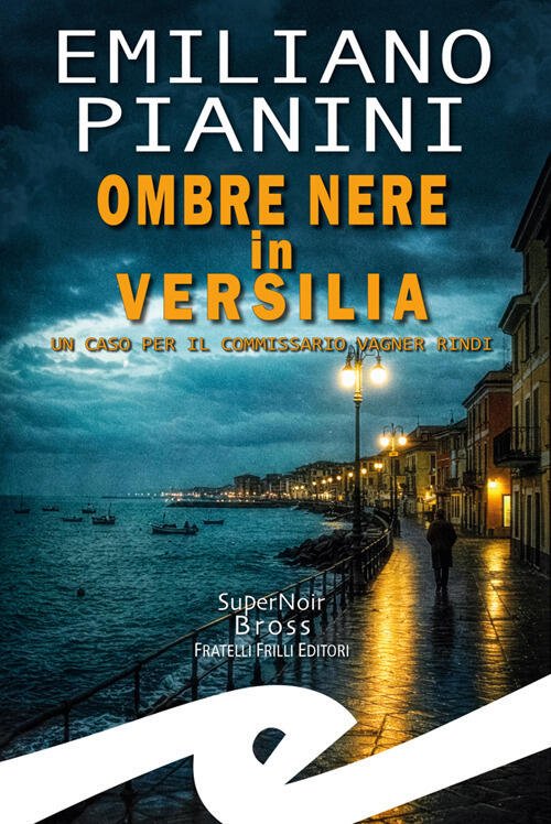 Ombre Nere In Versilia. Un Caso Per Il Commissario Vagner …