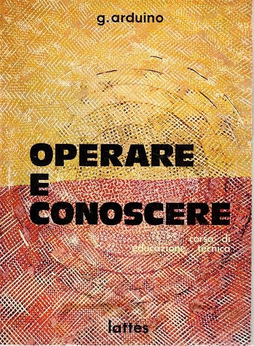Operare E Conoscere Corso Di Educazione Tecnica G. Arduino Lattes …
