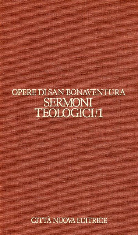 Opere. Vol. 6\1: Sermoni Teologici. San Bonaventura Citta Nuova 1994