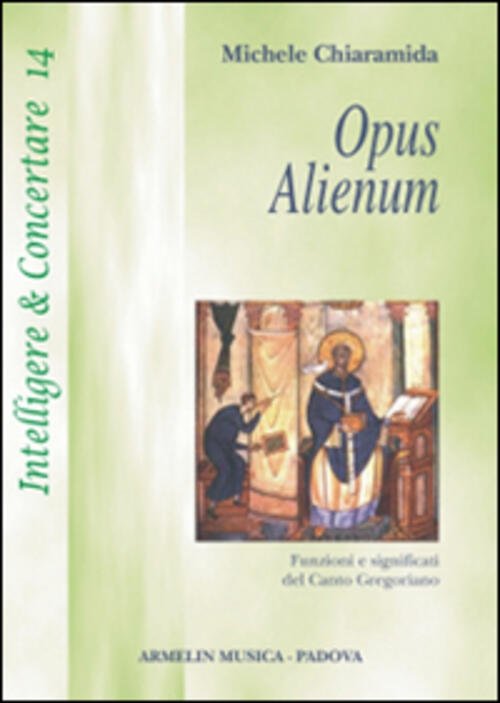 Opus Alienum. Funzioni E Significati Del Canto Gregoriano