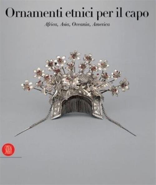 Ornamenti Etnici Per Il Capo. Africa, Asia, Oceania, America