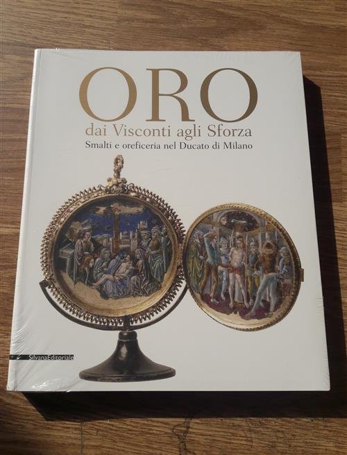 Oro Dai Visconti Agli Sforza