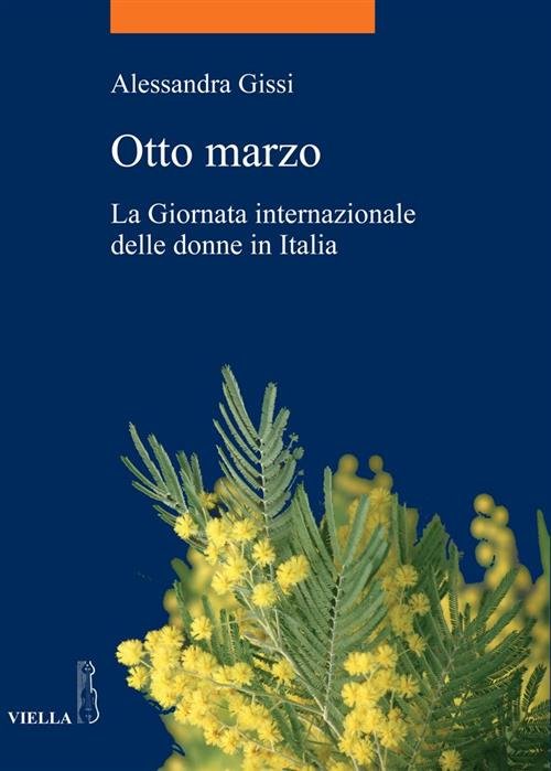 Otto Marzo. La Giornata Internazionale Delle Donne In Italia | Immagine Gallery 2
