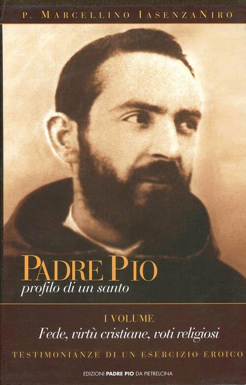 Padre Pio. Profilo Di Un Santo