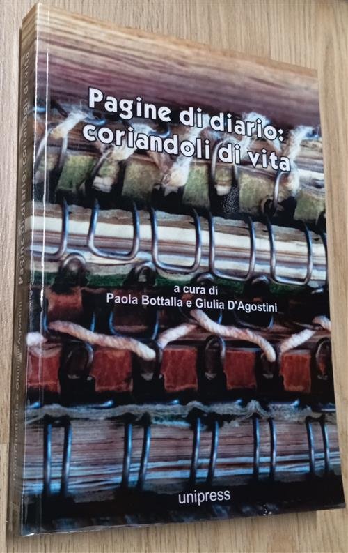 Pagine Di Diario. Coriandoli Di Vita Paola Bottalla, Giulia D'agostini …