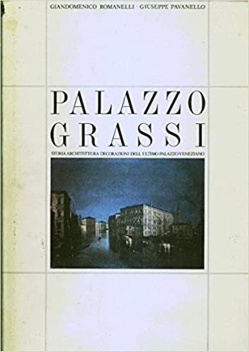 Palazzo Grassi. Storia, Architettura, Decorazioni Dell'ultimo Palazzo Veneziano | Immagine Gallery 2