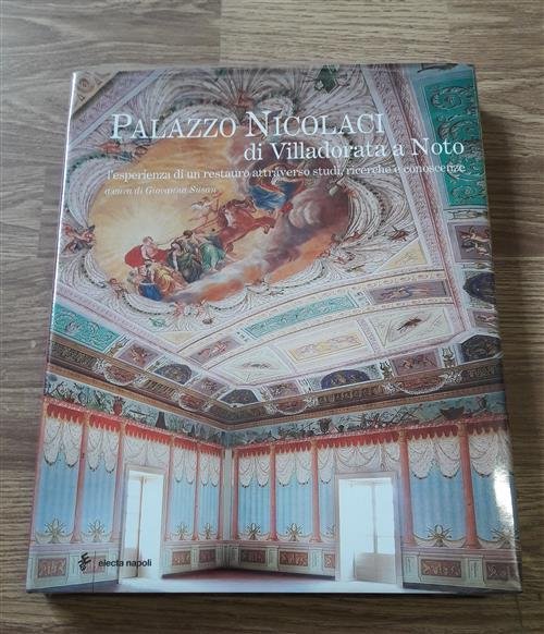 Palazzo Nicolaci Di Villadorata A Noto. L'esperienza Di Un Restauro …