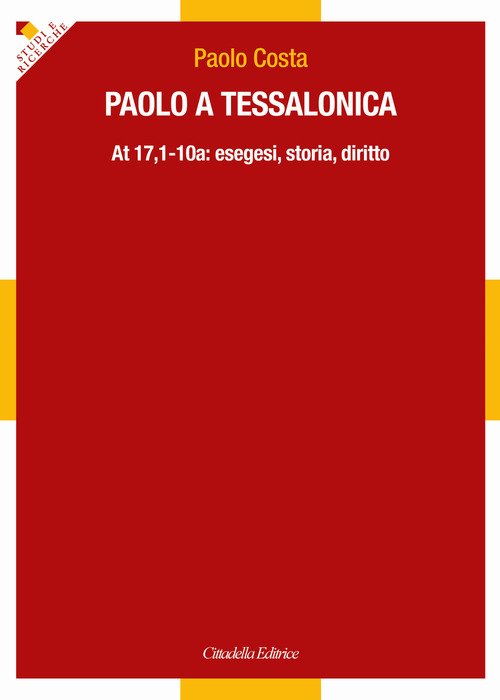 Paolo A Tessalonica. At 17,1-10A: Esegesi, Storia, Diritto Paolo Costa …