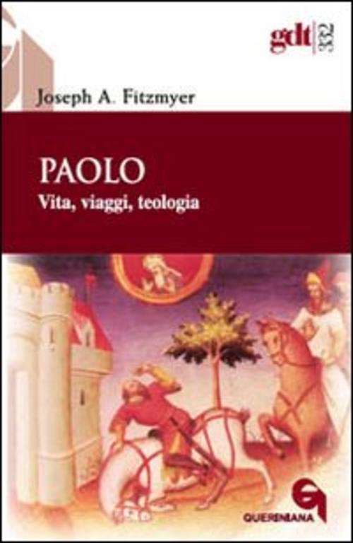 Paolo. Vita, Viaggi, Teologia