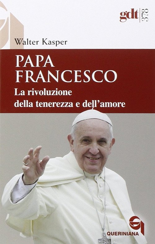 Papa Francesco. La Rivoluzione Della Tenerezza E Dell'amore. Radici Teologiche