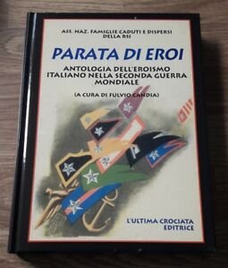 Parata Di Eroi Antologia Dell'eroismo Italiano Durante La 2 Guerra …