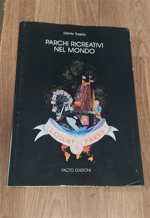 Parchi Ricreativi Nel Mondo. Volume 2 Danilo Tosetto Facto 1987