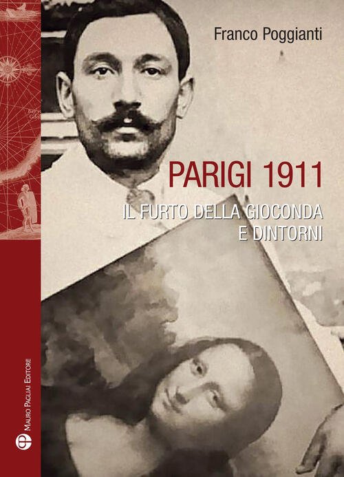 Parigi 1911. Il Furto Della Gioconda E Dintorni Franco Poggianti …