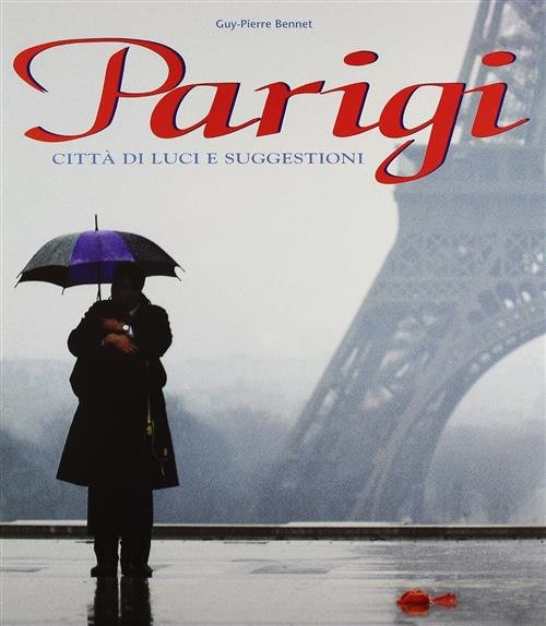 Parigi. Citta Di Luci E Suggestioni Guy-Pierre Bennet White Star …