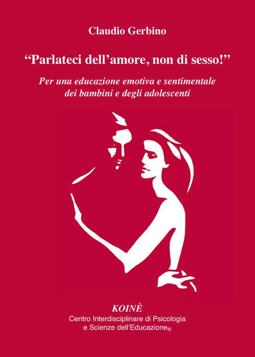 Parlateci Dell'amore, Non Di Sesso!,. Per Una Educazione Emotiva E …